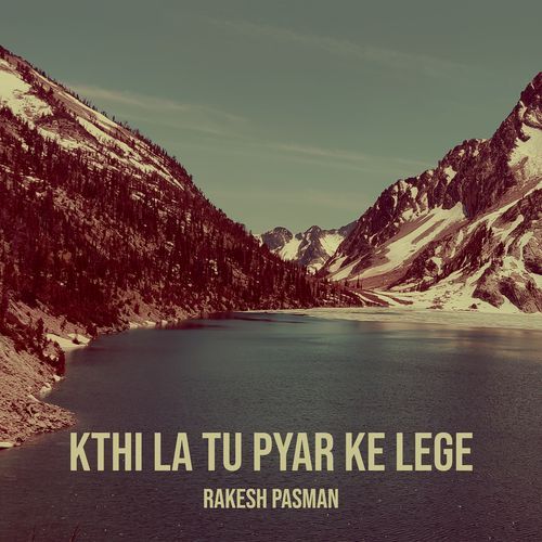 Kthi La Tu Pyar Ke Lege