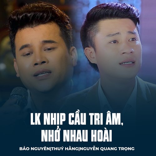 LK Nhịp Cầu Tri Âm, Nhớ Nhau Hoài_poster_image