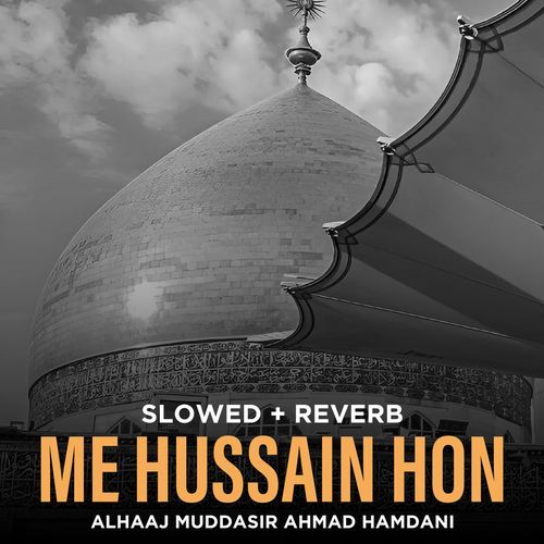 Me Hussain Hon (Lofi-Mix)