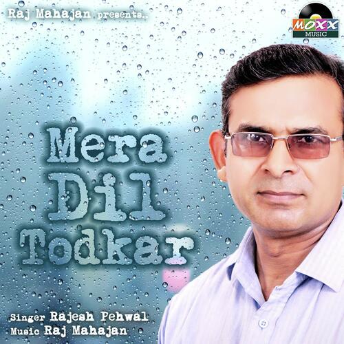 Mera Dil Todkar