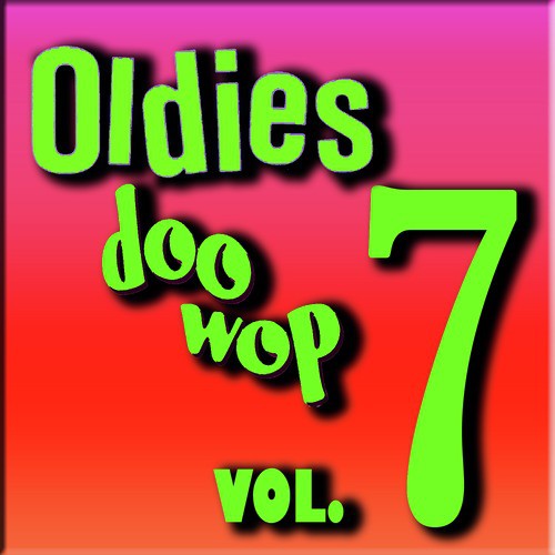 Oldies & Doo Wops, Vol. 7 