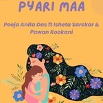 Pyari Maa (feat. Isheta Sarckar &amp; Pawan Kookani)