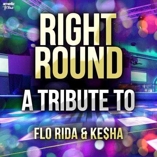 Right Round: A Tribute to Flo Rida &amp; Ke$ha_poster_image