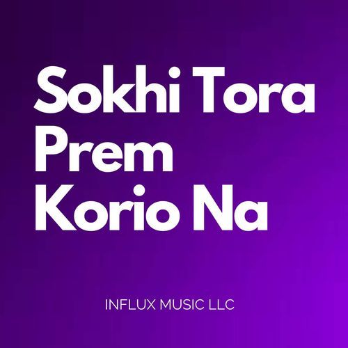 Sokhi Tora Prem Korio Na