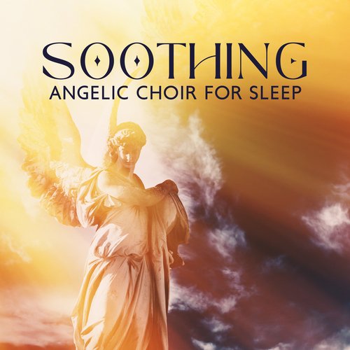 Soothing Angelic Choir for Sleep