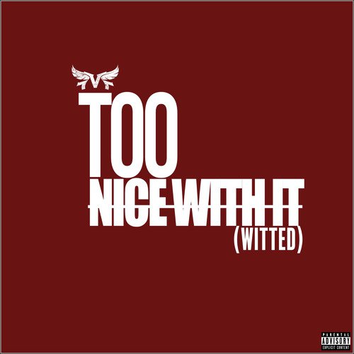 Too Nice With It (Witted)_poster_image