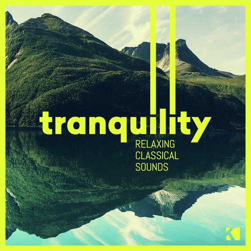 Tranquility - Relaxing Classical Sounds