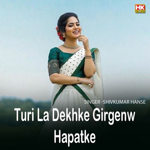 Turi La Dekhke Girgenw Hapatke