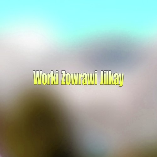 Worki Zowrawi Jilkay