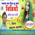Yadu-Video Call Kar Jyo