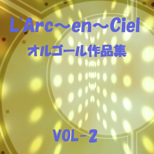 Niji - Song Download from A Musical Box Rendition of L'Arc en Ciel