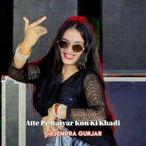 Atte Pe Baiyar Kon Ki Khadi