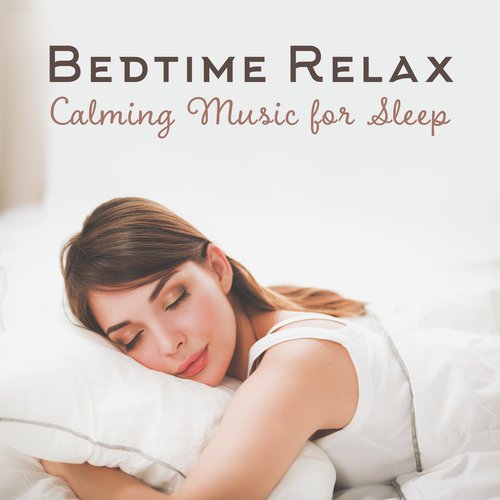 Bedtime Relax (Calming Music for Sleep, Soothing Nature, Relaxing Frequencies, REM Therapy, Sweet Dreams)