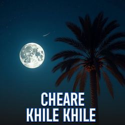 Cheare Khile Khile