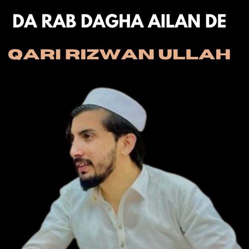 Da Rab Dagha Ailan De