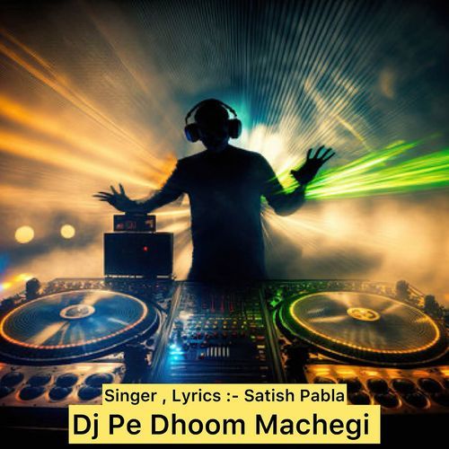 Dj Pe Dhoom Machegi