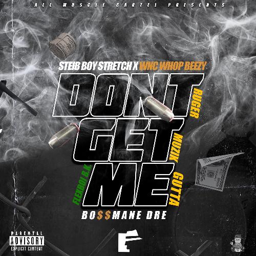 Don't Get Me (feat. WNC Whopbezzy, Steib Boy Stretch, Flexboi B.K. & Ruger Muzik Gutta) cover art