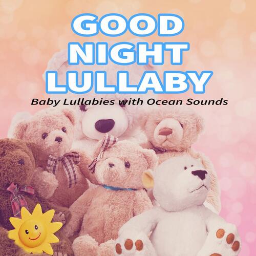 Good Night Lullaby: Baby Lullabies with Ocean Sounds_poster_image