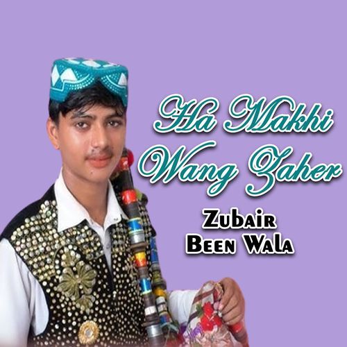 Ha Makhi Wang Zaher