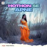 Hothon Se Apne