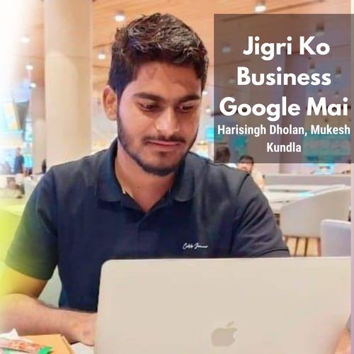 Jigri Ko Business Google Mai