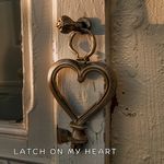 Latch on My Heart