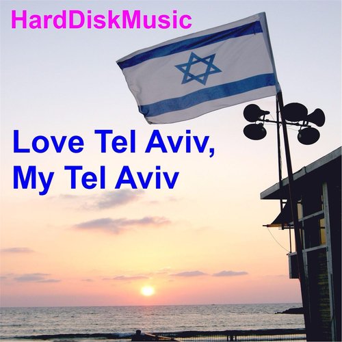 Love Tel Aviv, My Tel Aviv