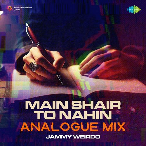 Main Shair To Nahin - Analogue Mix