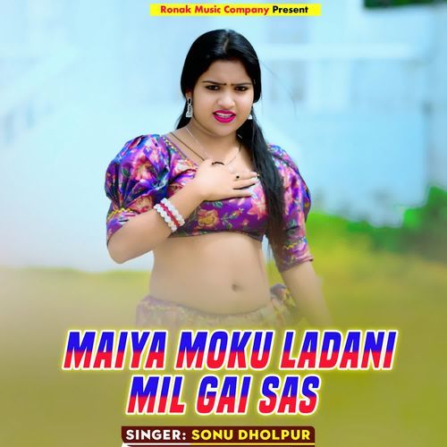 Maiya Moku Ladani Mil Gai Sas