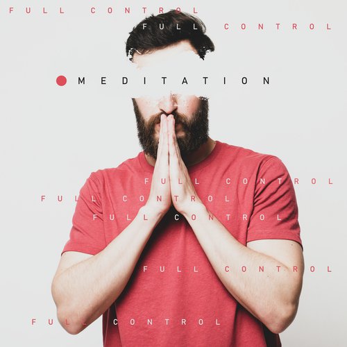 Meditation Full Control: Meditation & Yoga Deep Ambient Music Collection 2020