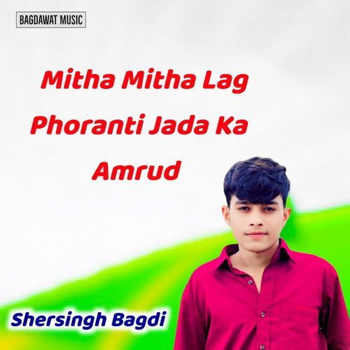 Mitha Mitha Lag Phoranti Jada Ka Amrud