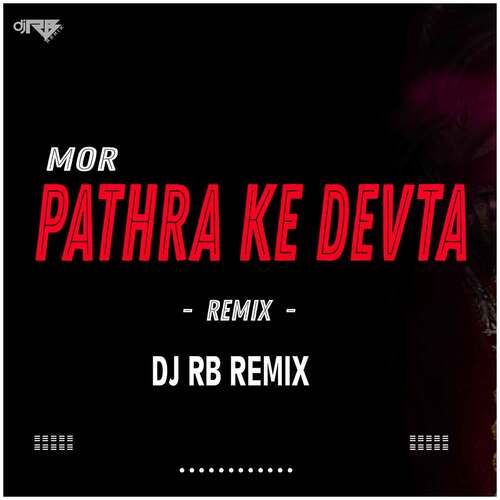 Mor Pathra Ke Devta Remix