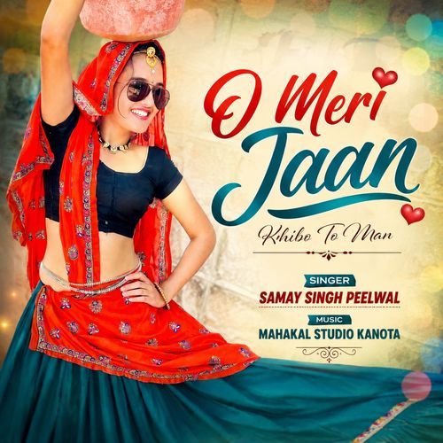 O Meri Jaan Khibo To Man