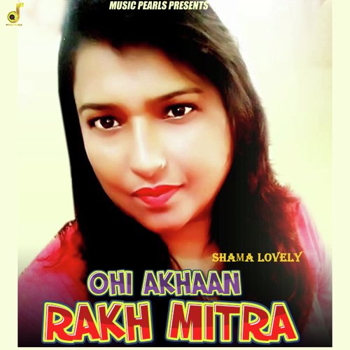 Ohi Akhaan Rakh Mitra