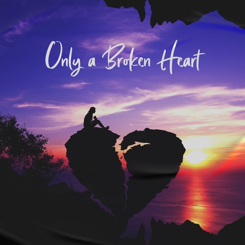 Only a Broken Heart_poster_image