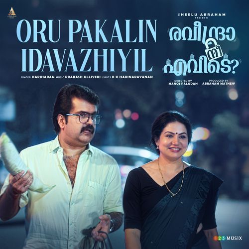 Oru Pakalin Idavazhiyil (From "Raveendra Nee Evide")