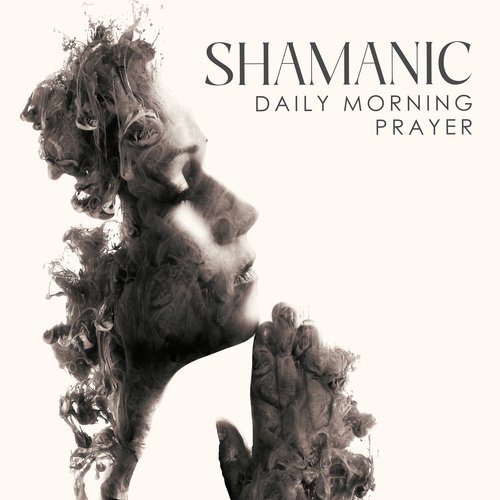 Shamanic Daily Morning Prayer: Healing Flute and Drums, Mystical Atmosphere_poster_image