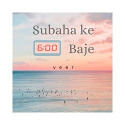 Subaha Ke 6 Baje-RVsKXBdBcHw