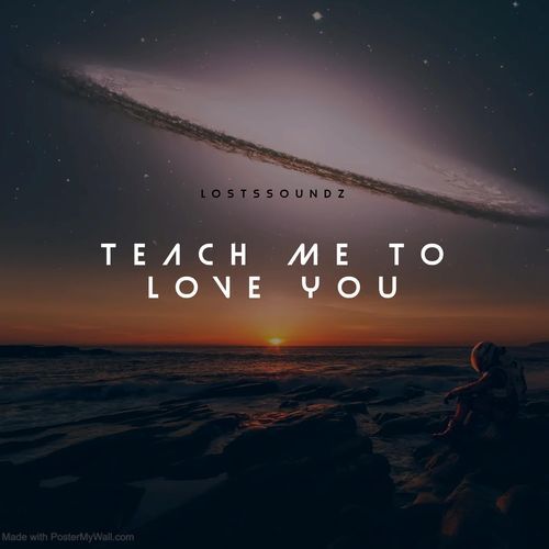 Teach me to LOVE YOU