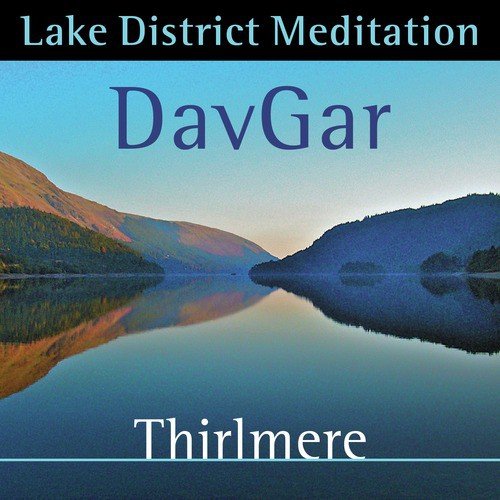 Thirlmere: Lake District Meditation