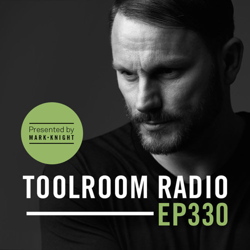 Toolroom Radio EP330 - Presented by Mark Knight