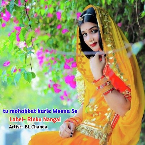 tu mohabbat karle Meena Se