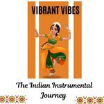 Vibrant Vibes The Indian Instrumental Journey