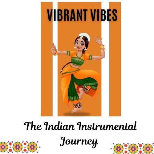 Vibrant Vibes The Indian Instrumental Journey