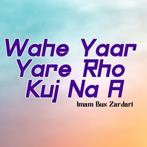 Wahe Yaar Yare Rho Kuj Na A