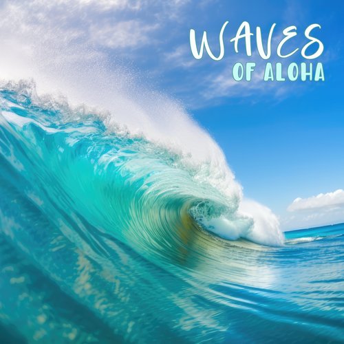 Aloha Ocean Waves - Song Download from Waves of Aloha