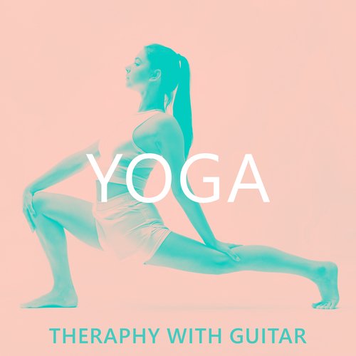 Yoga Theraphy with Guitar: Calming Sounds for Yoga Practice_poster_image