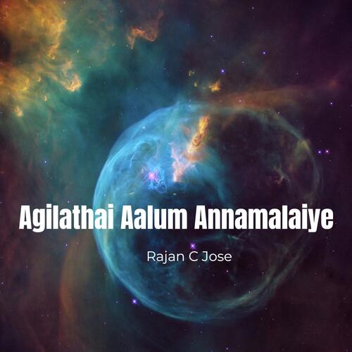 Agilathai Aalum Annamalaiye