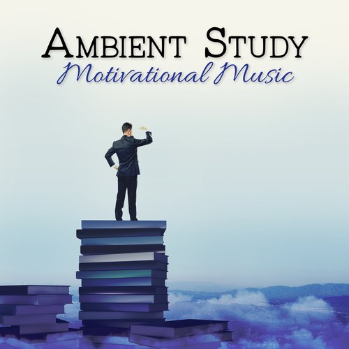 Ambient Study Motivational Music: Focus Control, All Night Study Session