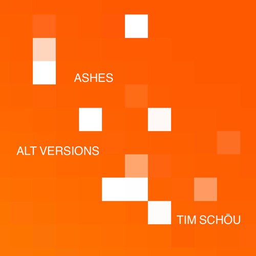 Ashes (Alternative Versions)